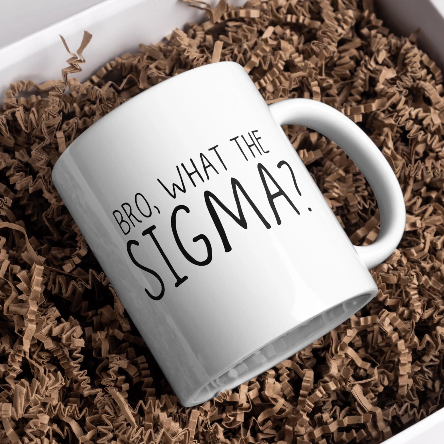 Bro What the Sigma Mug – Funny Meme Coffee Cup – Sigma Male Joke Gift – Ironic Gen Z Humor – TikTok Trend Mug – Sarcastic Bro Quote