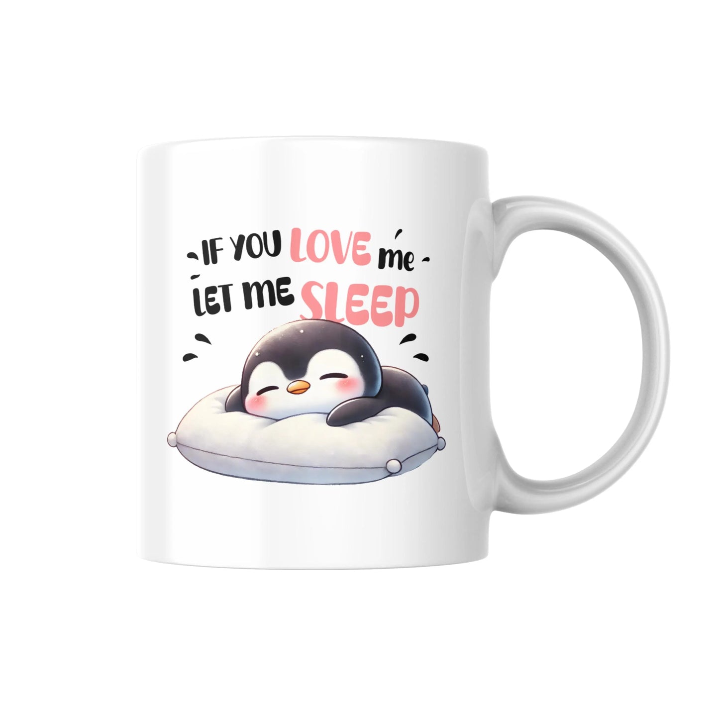 If You Love Me Let Me Sleep Mug, Cute Sleeping Penguin Coffee Cup, Funny Animal Lover Gift, Humorous Work from Home Mug, Cozy Penguin Mug