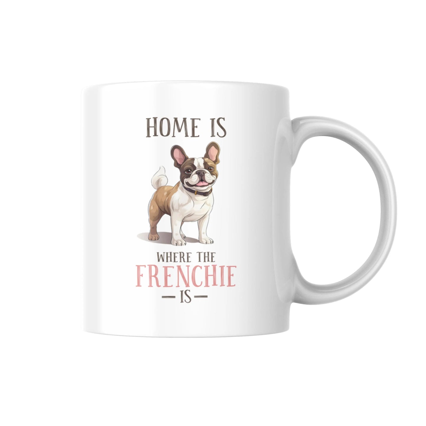 Home Is Where the Frenchie Is Mug, Funny French Bulldog Coffee Cup, Cute Dog Lover Gift, Frenchie Owner Present, Dog Mum Pet Mug