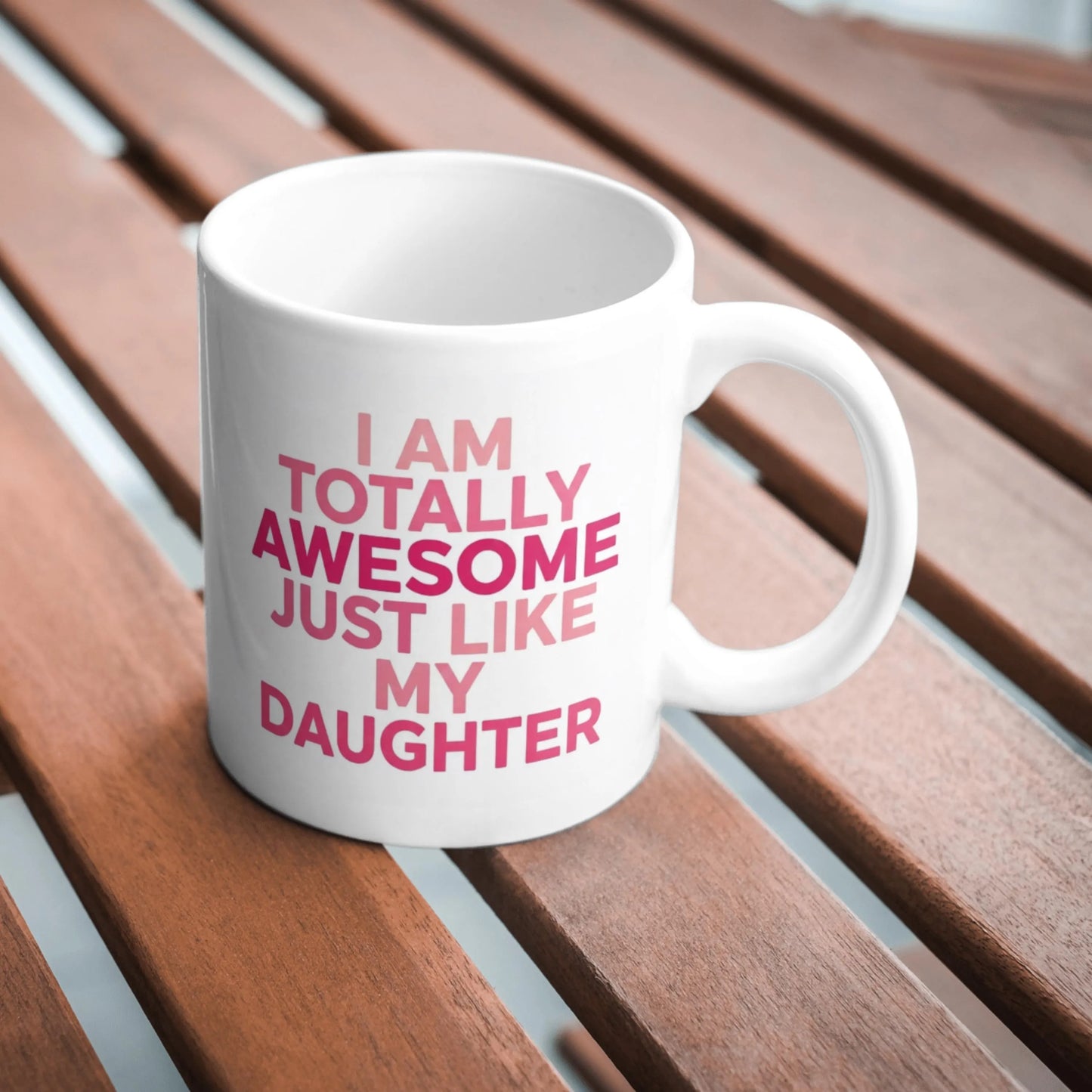 I Am Totally Awesome Just Like My Daughter Mug, Funny Parent Mug, Gift For Dad, Gift For Mum, Proud Parent Coffee Cup, Daughter Birthday