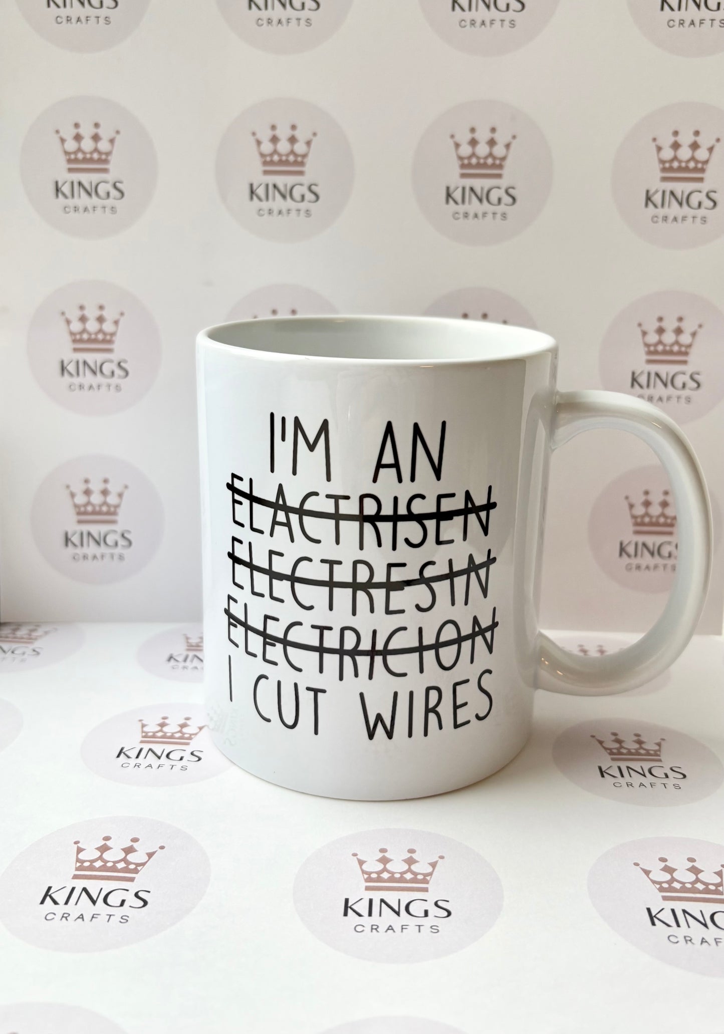 Funny Electrician Mug, I'm an Electrician Crossed Out I Cut Wires Mug, Gift for Electrician, Electrician Humor Coffee Cup, Work Joke Mug