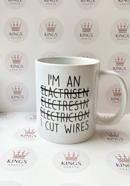 Funny Electrician Mug, I'm an Electrician Crossed Out I Cut Wires Mug, Gift for Electrician, Electrician Humor Coffee Cup, Work Joke Mug