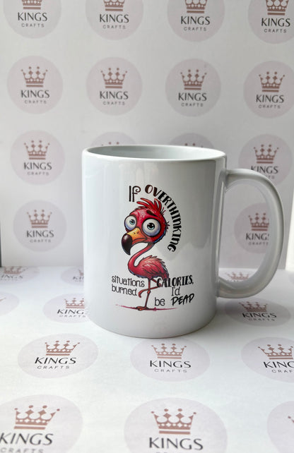 Funny Flamingo Mug, If Overthinking Burned Calories I’d Be Super Fit, Sarcastic Coffee Cup, Humour Gift for Overthinkers