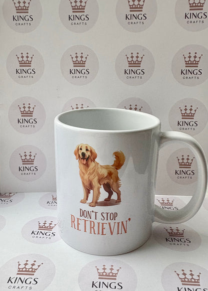 Don’t Stop Retrieving Mug, Funny Golden Retriever Coffee Cup, Dog Lover Gift, Golden Retriever Owner Present, Dog Mum Pet Quote Mug