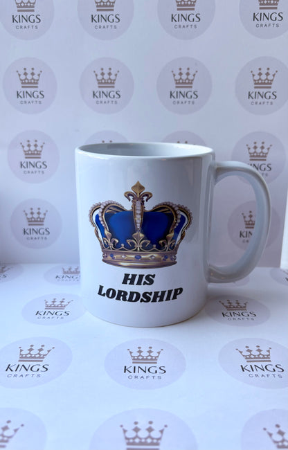 His Lordship Mug With Crown, Funny Royalty Coffee Cup, Humorous Gift For Him, Unique Kings Mug, Fathers Day Or Birthday Present