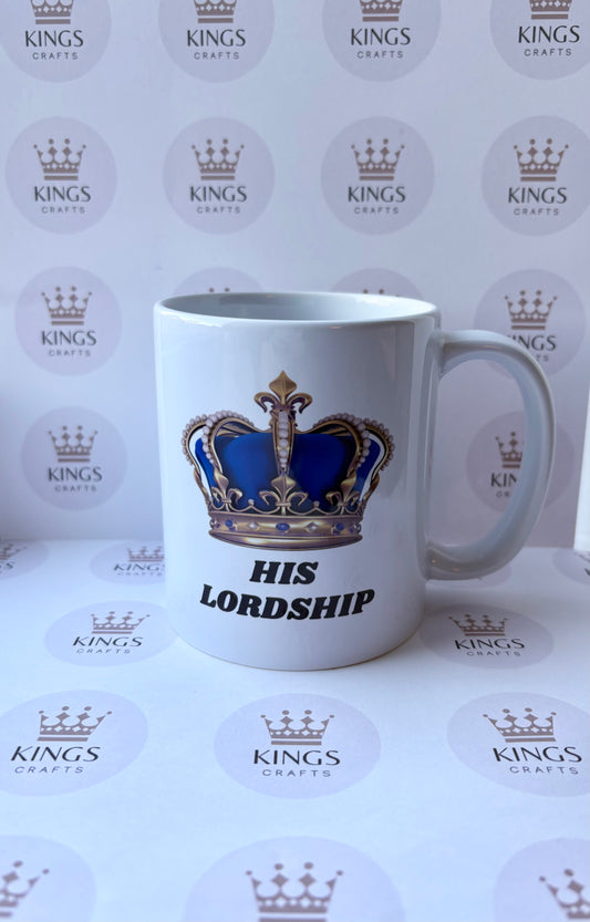 His Lordship Mug With Crown, Funny Royalty Coffee Cup, Humorous Gift For Him, Unique Kings Mug, Fathers Day Or Birthday Present