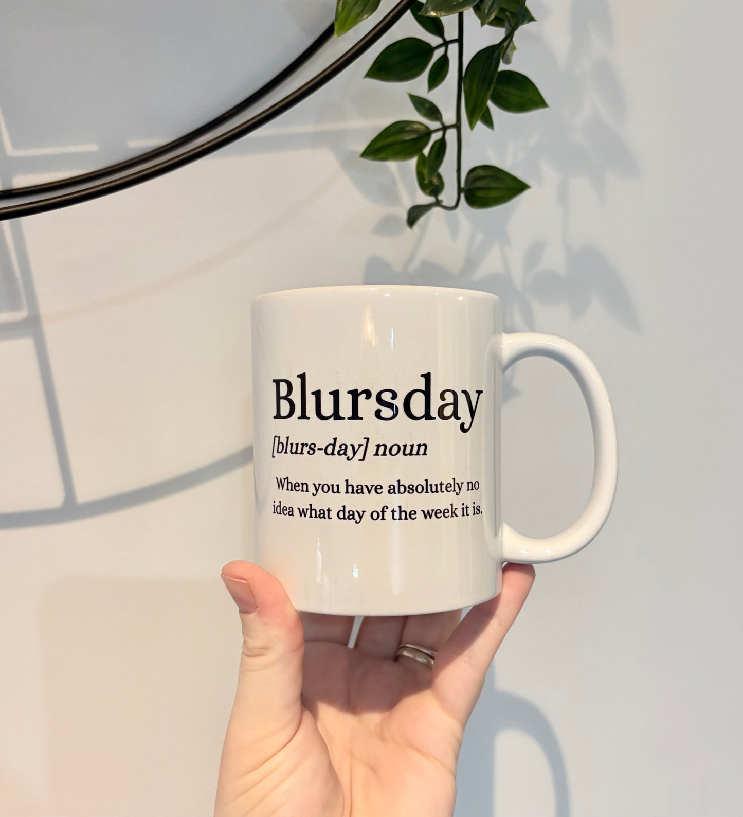 Funny Blursday Mug, When You Have Absolutely No Idea What Day It Is, Humorous Coffee Cup, Quirky Gift for Work, Friends or Family
