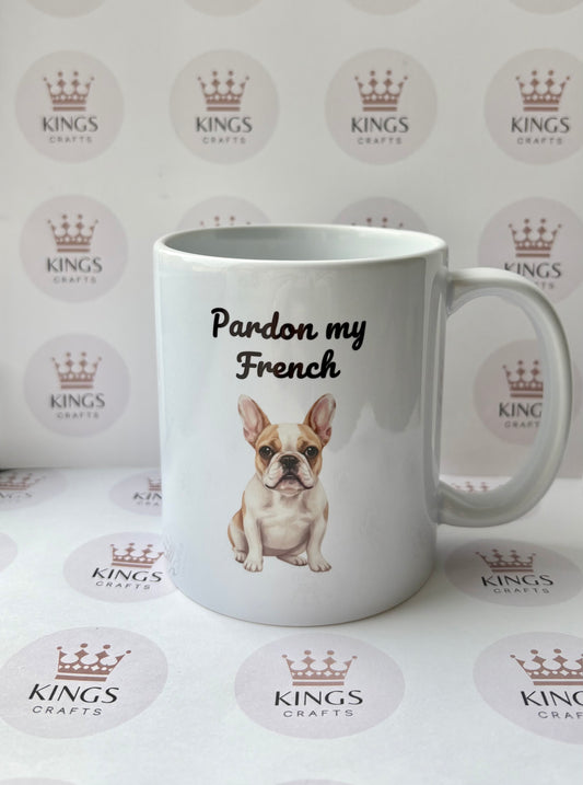 Pardon My French Mug, Frenchie Dog Coffee Cup, Funny French Bulldog Gift, Cute Frenchie Mug for Mum, Dog Lover Present, Bully Breed Cup