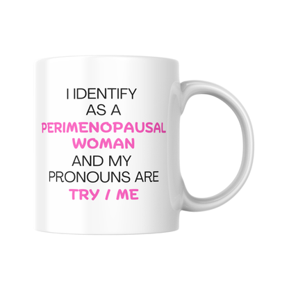 Perimenopause Funny Mug, Sarcasm, Menopause Gift, For Her, Funny Present, Mug Present, Joke Present, Menopause Present, Perimenopausal