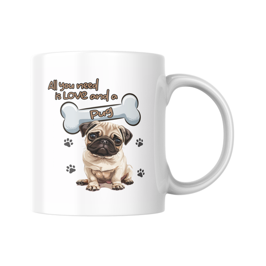 All You Need Is Love And A Pug Mug, Pug Dog Gift, Dog Lover Mug, Cute Dog Quote Cup, Pet Mum Gift, Funny Dog Mug