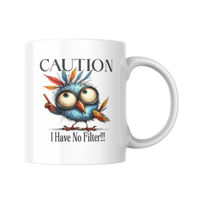 Caution I Have No Filter Mug, Funny Coffee Mug, Sarcastic Mug, Humour Mug, Novelty Mug, Gift For Her, Office Desk Mug