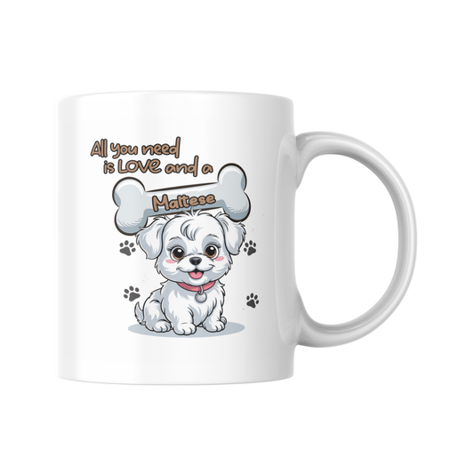 All You Need Is Love And A Maltese Mug, Maltese Dog Gift, Dog Lover Mug, Cute Dog Quote Cup, Pet Mum Gift, Funny Dog Mug
