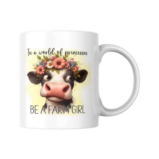In a World of Princesses Be a Farm Girl Mug, Funny Cow Coffee Cup, Cute Animal Mug for Coffee Lovers, Gift for Mum or Friend