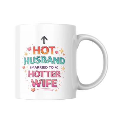 Hot Husband Married To A Hotter Wife Mug, Funny Married Couple Gift, Cheeky Husband Present, Anniversary Gift, Birthday Gift For Him