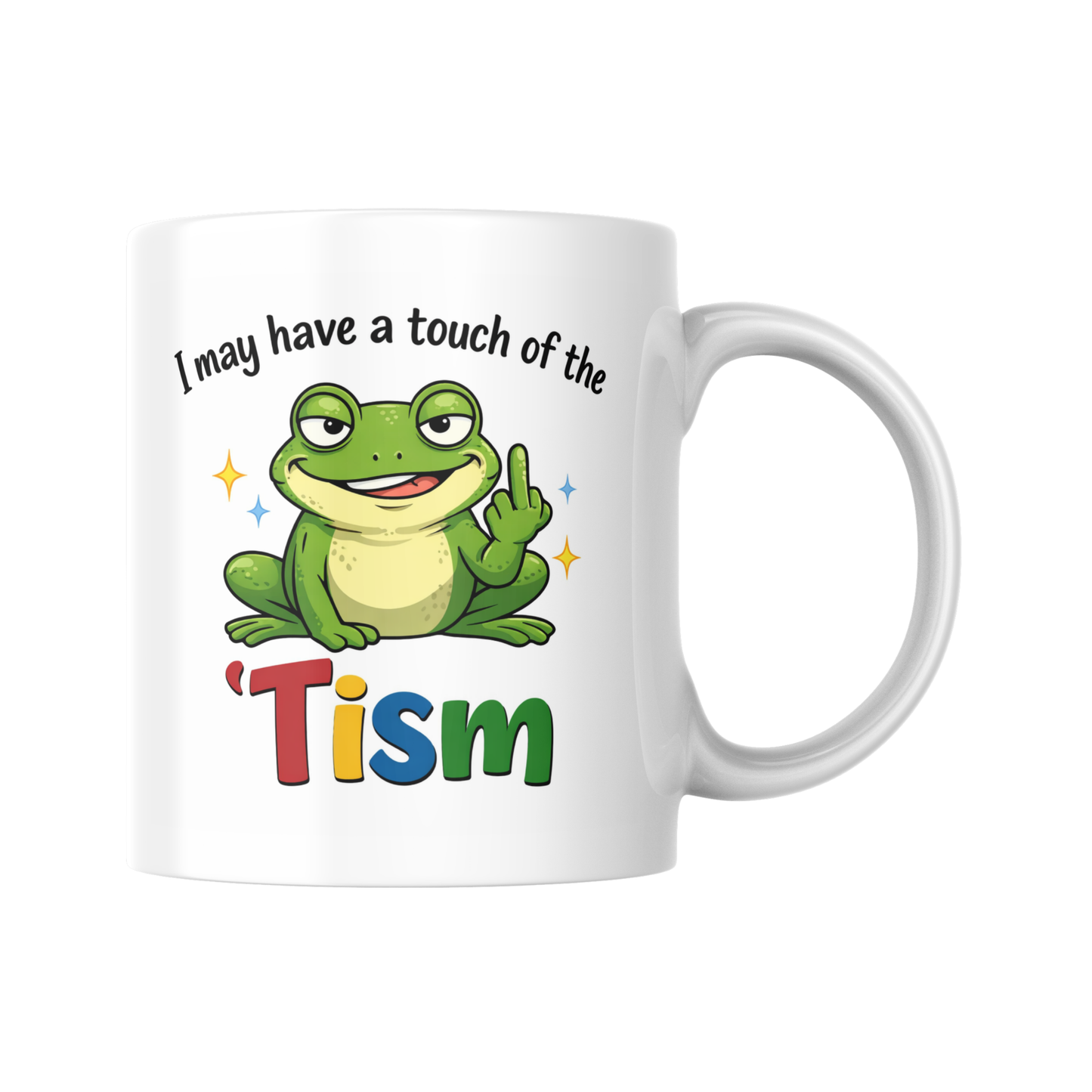 I May Have A Touch Of The 'Tism Mug, Funny Frog Middle Finger Mug, Sarcastic Humour Coffee Cup, Novelty Adult Mug, Gag Gift For Friends