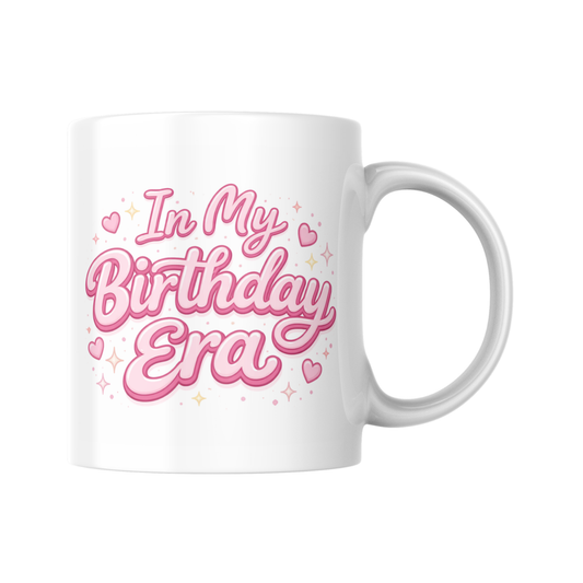 In My Birthday Era Mug, Funny Birthday Gift, Coffee Cup, Tea Mug, Birthday Humor, Gag Gift, Novelty Drinkware, Celebration Gift