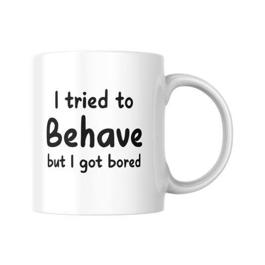 I Tried To Behave, But I Got Bored, Present, Drink, Gift, Funny Gift, Gift, Present, For Him, For Her, Joke Present, Joke