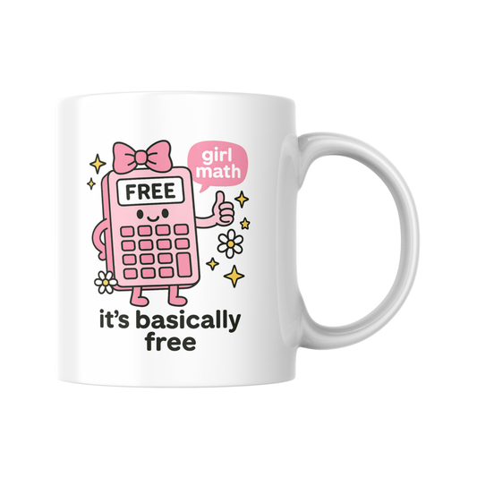 Funny Girl Math Mug - It's Basically Free Quote - Trendy Coffee Cup for Her - Girl Math Joke Gift - Humor Mug for Women or Teens