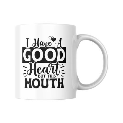 I Have a Good Heart But This Mouth Mug, Funny Sarcastic Coffee Cup, Humorous Office Gift, Sassy Work Mug, Quirky Coffee Mug