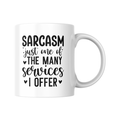 Sarcasm Just One of the Many Services I Offer Mug, Funny Coffee Cup Sarcastic Humour Gift for Friends and Mum, Novelty Mug, Sassy Coffee Cup