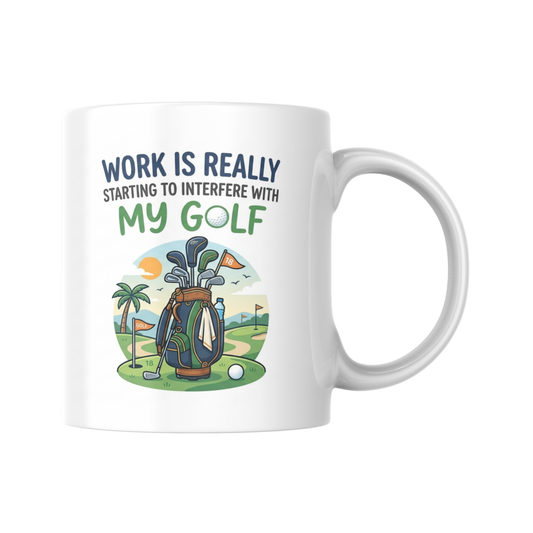 Funny Golf Mug, Work Is Really Starting To Interfere With My Golf, Golfer Gift for Men, Retirement Gifts, Golf Coach Present, Office Tea Cup