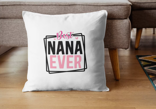 Best Nana Ever Cushion COVER, Nanny Gift, Nana Gift, Nana Present, For Her, Grandparent, Nan, Grandma, Nana, For Her