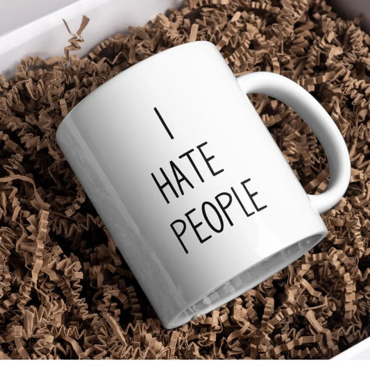 I Hate People Mug, Funny Gift, Birthday Gift, Drinkware, For Him, For Her, Present, Funny Present, Mug Present, Joke Present