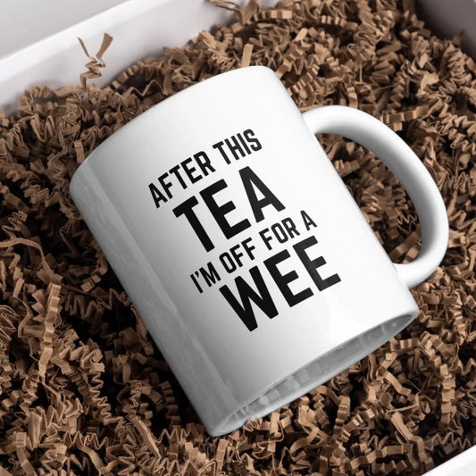 After This Tea, I’m Off For A Wee Mug, Present, Drink, Gift, Funny Gift, Gift, Present, For Him, For Her, Joke Present, Joke