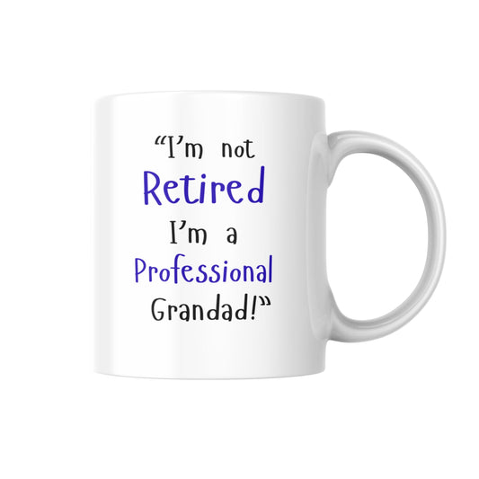 Im Not Retired Im A Professional Grandad Mug, Funny Coffee Cup For Grandpa, Humorous Gift For Grandad, Fathers Day Present For Him