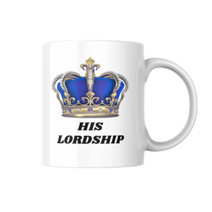 His Lordship Mug With Crown, Funny Royalty Coffee Cup, Humorous Gift For Him, Unique Kings Mug, Fathers Day Or Birthday Present