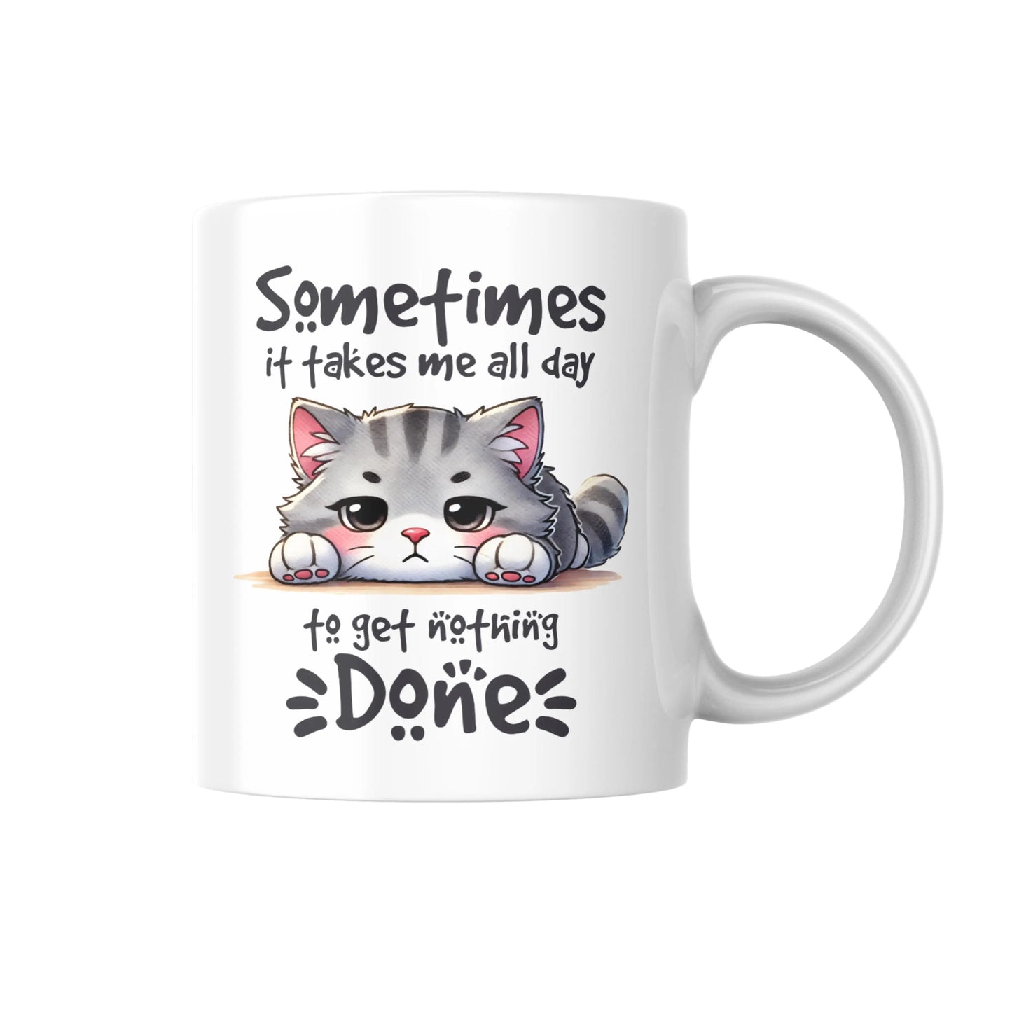 Sometimes It Takes Me All Day to Get Nothing Done Mug, Funny Cat Coffee Cup, Lazy Cat Lover Gift, Humorous Work from Home Mug, Cute Cat Mug