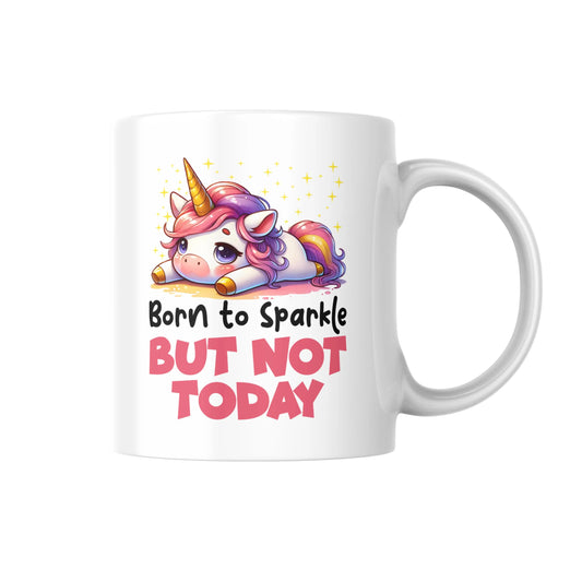 Born to Sparkle But Not Today Mug, Funny Unicorn Coffee Cup, Sassy Animal Lover Gift, Humorous Work from Home Mug, Cute Unicorn Art Mug