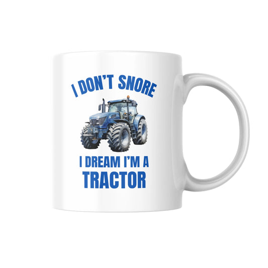 I Don’t Snore I Dream I’m A Tractor Mug, Funny Farmer Coffee Cup, Humorous Gift For Tractor Lover, Farmer Birthday Or Fathers Day Gift
