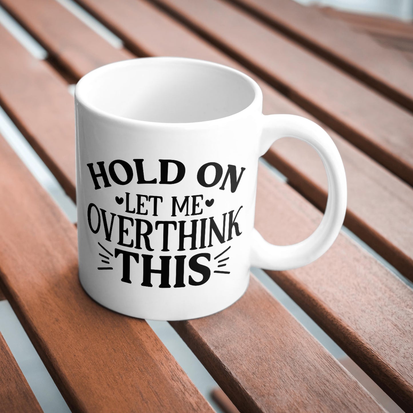 Hold On Let Me Overthink This Mug, Funny Coffee Cup, Sarcastic Humour Gift for Friends and Mum, Novelty Mug, Overthinking Coffee Cup