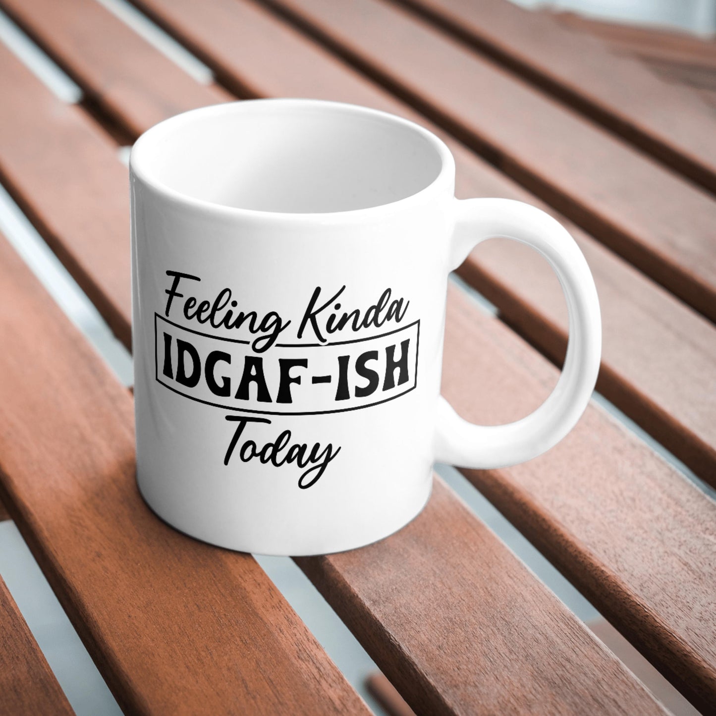 Feeling Kinda IDGAF-ish Mug, Funny Sarcastic Coffee Cup, Humorous Office Gift, Sassy Work Mug, Adulting Humor Mug