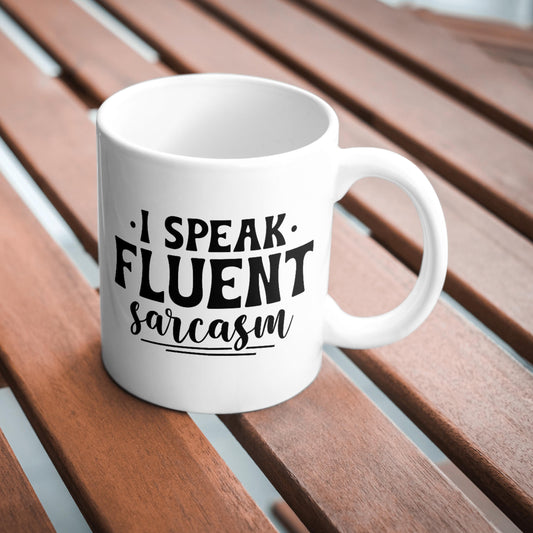 I Speak Fluent Sarcasm Mug, Funny Sarcastic Coffee Cup, Humour Quote Mug, Sassy Gift for Her, Cheeky Tea Mug, Novelty Joke Present