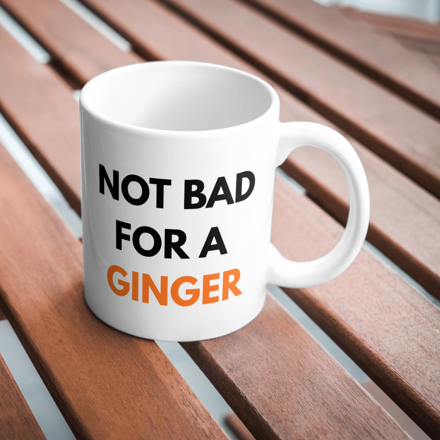 Not Bad For A Ginger Mug, Funny Ginger Gift, Redhead Coffee Mug, Cheeky Mug For Friends, Humour Gift For Ginger, Birthday Gift For Redheads