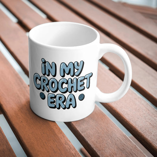 In My Crochet Era Mug, Funny Crochet Mug, Crochet Lover Gift, Yarn Addict Cup, Trendy Craft Mug, Crocheter Humour Gift