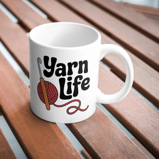 Yarn Life Mug, Funny Crochet Mug, Crochet Lover Gift, Yarn Addict Cup, Crocheter Humour, Handmade Craft Mug