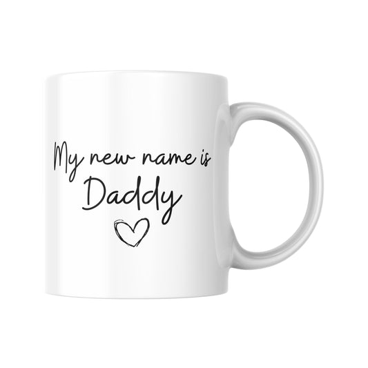 My New Name Is Daddy Mug, New Dad Gift, Dad Coffee Cup, Pregnancy Reveal Mug, Baby Announcement Gift, Fathers Day Mug, Funny Dad Present