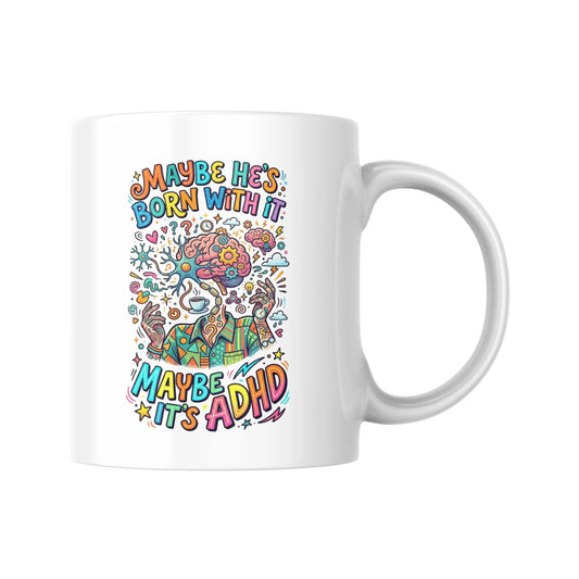 Funny ADHD Mug - Maybe He’s Born With It Maybe It’s ADHD - Retro Funky Coffee Cup - Neurodivergent Gift for Men - Sarcastic Mental Health